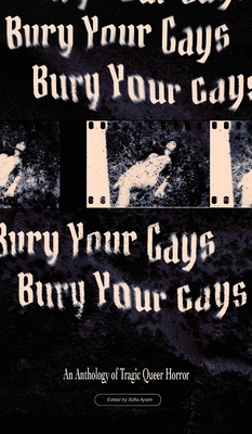 Bury Your Gays: An Anthology of Tragic Queer Horror Cover Image