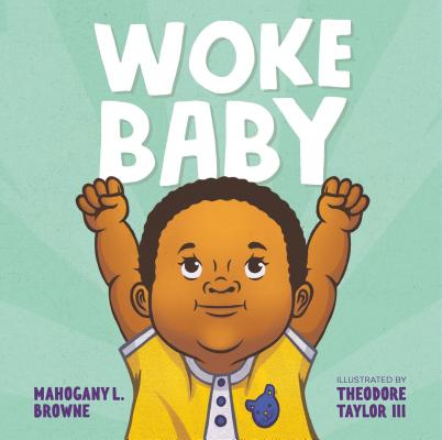 Woke Baby By Mahogany L. Browne, Theodore Taylor, III (Illustrator) Cover Image