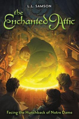 Facing the Hunchback of Notre Dame (Enchanted Attic #1) Cover Image