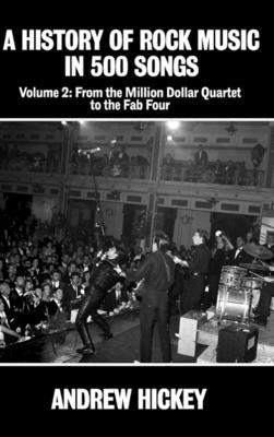 A History of Rock Music in 500 Songs Vol 2: From the Million Dollar Quartet to the Fab Four Cover Image