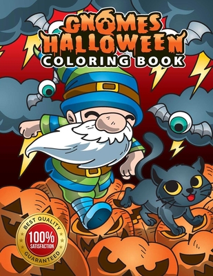 Gnomes Halloween Coloring Book: Fun, Creepy Halloween Coloring Book for Adults and Kids, Cool Pages with Spooky Gnomes, Pumpkins, Spiders, Bats, Witch By Thomas Mv Cover Image