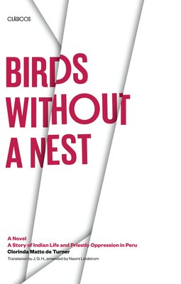 Birds without a Nest: A Novel: A Story of Indian Life and Priestly Oppression in Peru (Texas Pan American Series) Cover Image