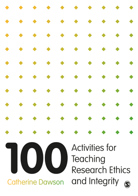 100 Activities for Teaching Research Ethics and Integrity Cover Image