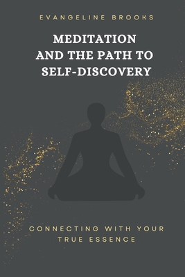 Meditation and the Path to Self-Discovery: Connecting with Your True Essence Cover Image