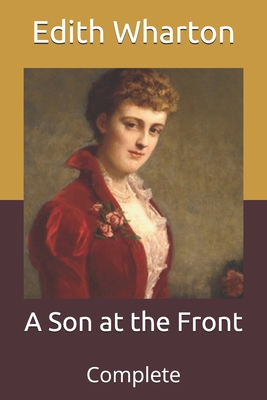 A Son at the Front: Complete By Edith Wharton Cover Image