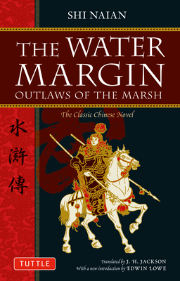 The Water Margin: Outlaws of the Marsh: The Classic Chinese Novel (Tuttle Classics)
