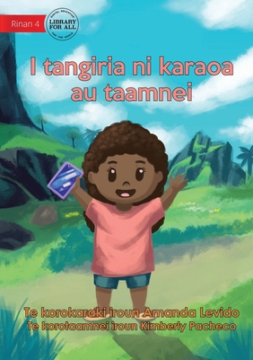 I Want To Make A Movie - I tangiria ni karaoa au taamnei (Te Kiribati) By Amanda Levido, Kimberley Pacheco (Illustrator) Cover Image