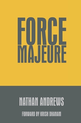 Force Majeure By Nathan Andrews, Krish Dhanam (Foreword by) Cover Image