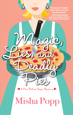 Magic, Lies, and Deadly Pies (A Pies Before Guys Mystery) Cover Image