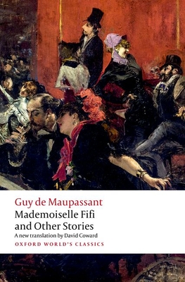 Mademoiselle Fifi and Other Stories (Oxford World's Classics)