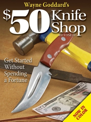 Wayne Goddard's $50 Knife Shop, Revised Cover Image