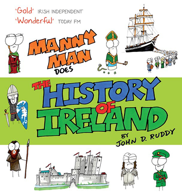 Manny Man Does the History of Ireland By John D. Ruddy Cover Image