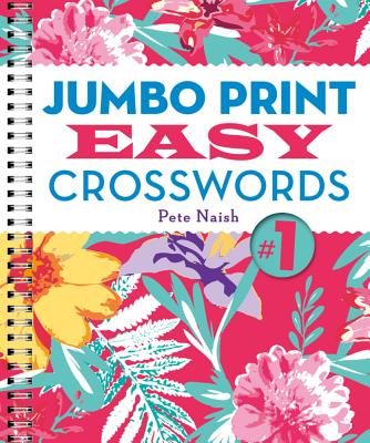 Jumbo Print Easy Crosswords #1 (Large Print Crosswords) By Pete Naish Cover Image