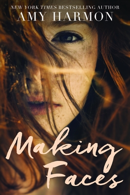 Making Faces By Amy Harmon Cover Image