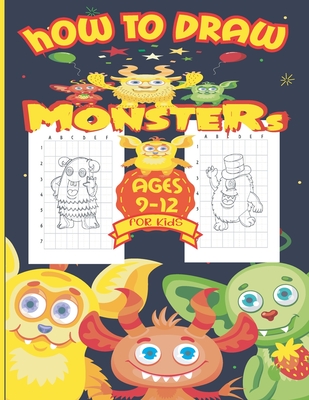 how to draw monsters for kids 9-12: Learn How To Draw Cute And Adorable  Monsters | Learn How to Draw Monsters for Kids with Step by Step