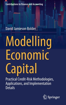 Modelling Economic Capital: Practical Credit-Risk Methodologies, Applications, and Implementation Details Cover Image