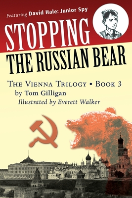 Stopping the Russian Bear: Featuring David Hale: Junior Spy By Tom Gilligan, Everett Walker (Illustrator) Cover Image