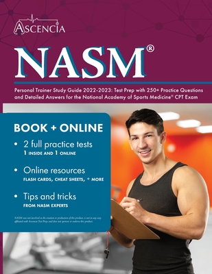 NASM Personal Trainer Study Guide 2022-2023: Test Prep with 250+ Practice Questions and Detailed Answers for the National Academy of Sports Medicine C Cover Image
