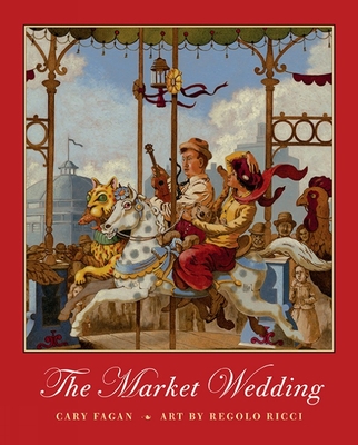The Market Wedding By Cary Fagan, Regolo Ricci (Illustrator) Cover Image