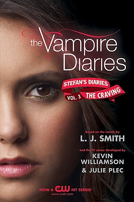 The Vampire Diaries: Stefan's Diaries #3: The Craving By L. J. Smith, Kevin Williamson & Julie Plec Cover Image
