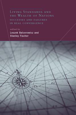 Living Standards and the Wealth of Nations: Successes and Failures in Real Convergence (Mit Press)