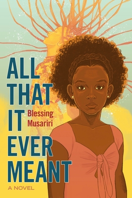 All That It Ever Meant By Blessing Musariri Cover Image