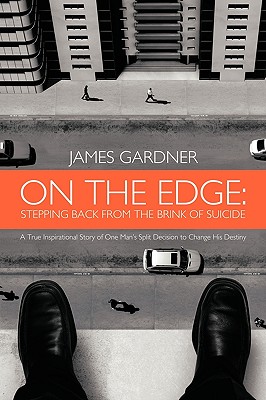 On the Edge: Stepping Back from the Brink of Suicide By James Gardner Cover Image