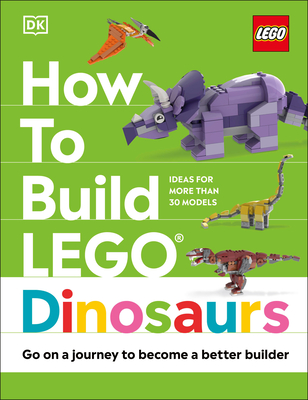 How to Build LEGO Dinosaurs By Jessica Farrell, Hannah Dolan Cover Image