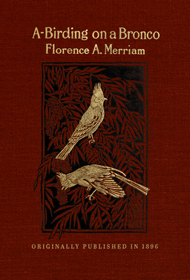 A-Birding on a Bronco By Florence Bailey, Louis Fuertes (Illustrator) Cover Image