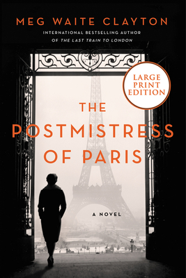 The Postmistress of Paris: A Novel By Meg Waite Clayton Cover Image