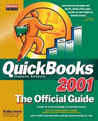 QuickBooks 2001: The Official Guide (QuickBooks: The Official Guide) By Kathy Ivens (Conductor) Cover Image