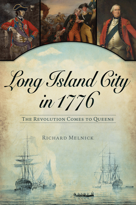 Long Island City in 1776: The Revolution Comes to Queens (Military) Cover Image