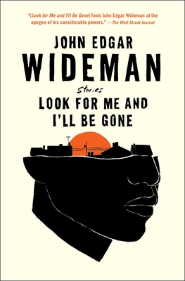 Look for Me and I'll Be Gone: Stories By John Edgar Wideman Cover Image