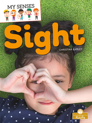 Sight (My Senses) By Christina Earley Cover Image
