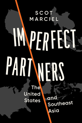 Imperfect Partners: The United States and Southeast Asia Cover Image