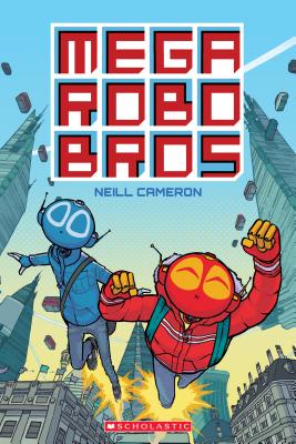 Mega Robo Bros By Neill Cameron Cover Image