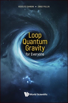 Loop Quantum Gravity for Everyone By Rodolfo Gambini, Jorge Pullin Cover Image
