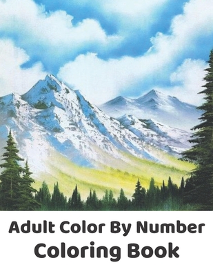 Adult Color By Number Coloring Book: Simple and Easy Color By