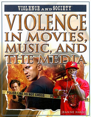 Violence in Movies, Music, and the Media (Violence and Society) Cover Image