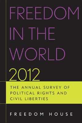 Freedom in the World: The Annual Survey of Political Rights and Civil Liberties (Freedom in the World: The Annual Survey of Political Rights & Civil Liberties) By Freedom House Cover Image
