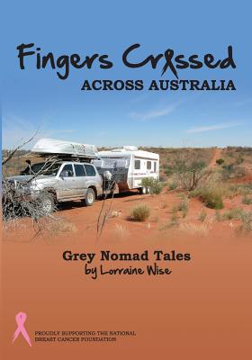 Fingers Crossed Across Australia By Lorraine Joan Wise, Alex Mitchell (Editor), Michael Brinsley Wise (Contribution by) Cover Image