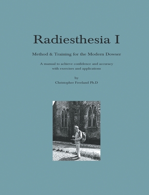 Radiesthesia I By Christopher Freeland Cover Image