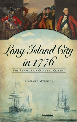 Long Island City in 1776: The Revolution Comes to Queens (Military) Cover Image