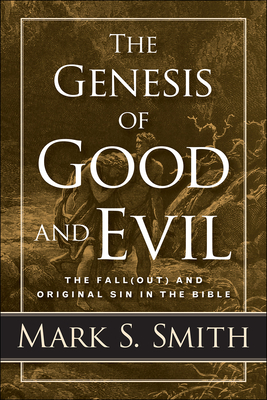 The Genesis of Good and Evil By Mark S. Smith Cover Image