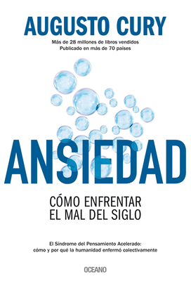 Ansiedad: Cómo enfrentar el mal del siglo By Augusto Cury Cover Image