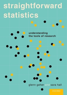Straightforward Statistics: Understanding the Tools of Research By Glenn Geher, Sara Hall Cover Image