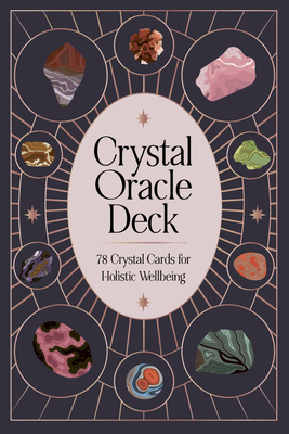Crystal Oracle Deck: 78 crystal cards for holistic wellbeing