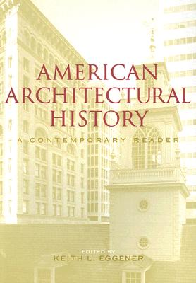 American Architectural History: A Contemporary Reader Cover Image