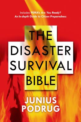 The Disaster Survival Bible By Junius Podrug Cover Image