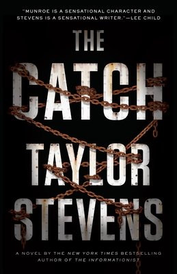 The Catch: A Vanessa Michael Munroe Novel By Taylor Stevens Cover Image